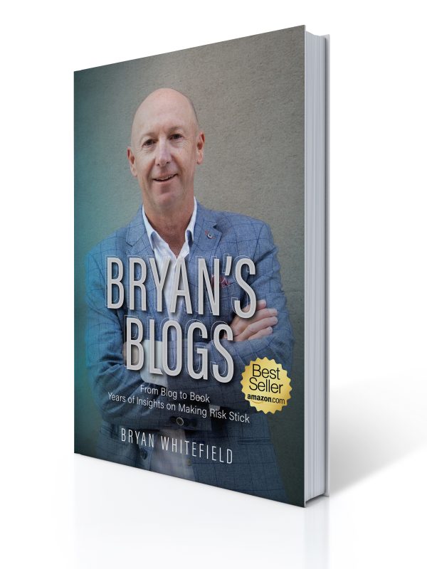 Bryan's Blogs: From Blog to Book Years of Insights on Making Risk Stick (E-copy)
