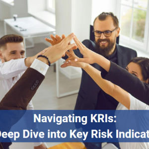 Navigating KRIs – A Deep Dive Into Key Risk Indicators